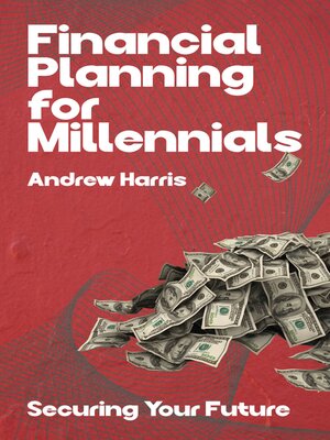cover image of Financial Planning for Millennials--Securing Your Future